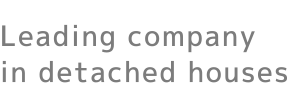 Leading company in detached houses