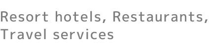 Resort hotels, Restaurants, Travel services